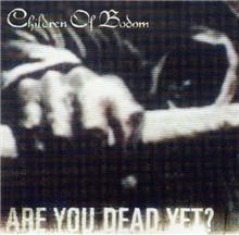 Are You Dead Yet？/Children　Of　Bodom