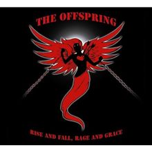 THE OFFSPRING　Rise And Fall, Rage And Grace
