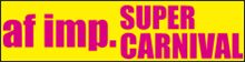 af　imp.SUPERCARNIVAL