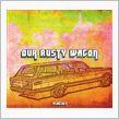 OUR RUSTY WAGON