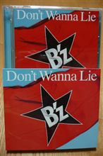 フライング発売日！ B&#39;z 「Don&#39;t Wanna Lie」
