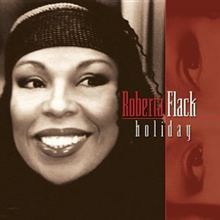 Roberta Flack…