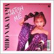 ♪CATCH ME