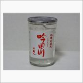 カップ酒36個目　吟田川本醸 ...