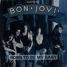 ♪Born To Be My Baby