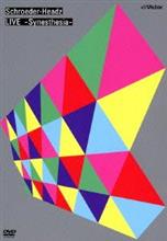 Schroeder-Headz/LIVE -Synesthesia-
