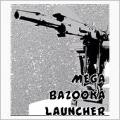 MEGA BAZOOKA L ...