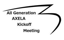 ALL Generation AXELA Kickoff Meeting ALL Generation AXELA Kickoff Meeting