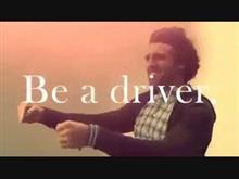Be a driver. Be a driver.