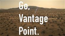 Go, Vantage Point.
