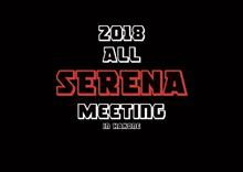 2018 ALL SERENA MEETING 2018 ALL SERENA MEETING