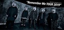 MAN WITH A MISSION presents “Remember Me TOUR 2019”