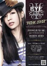 EYE Solo Live "Break Cover" EYE Solo Live "Break Cover"