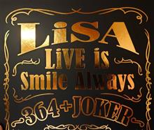 LiSA 「LiVE is Smile Always〜364+JOKER〜 at YOKOHAMA ARENA」