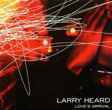 Larry Heard - Love&#39;s Arrival