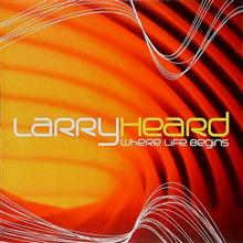 Larry Heard - Where Life Begins  