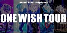 MAN WITH A MISSION presents ONE WISH TOUR