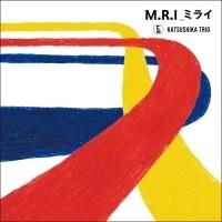 M.R.I_ミライ M.R.I_ミライ