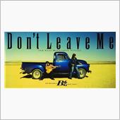 Don&#39;t Leave Me
