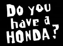 Do you have a Honda？