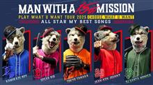 MAN WITH A "15th" MISSION PLAY WHAT U WANT TOUR 2025 MAN WITH A "15th" MISSION PLAY WHAT U WANT TOUR 2025